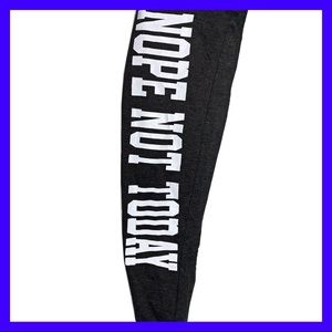 ON FIRE “NOPE NOT TODAY” SWEAT PANTS!